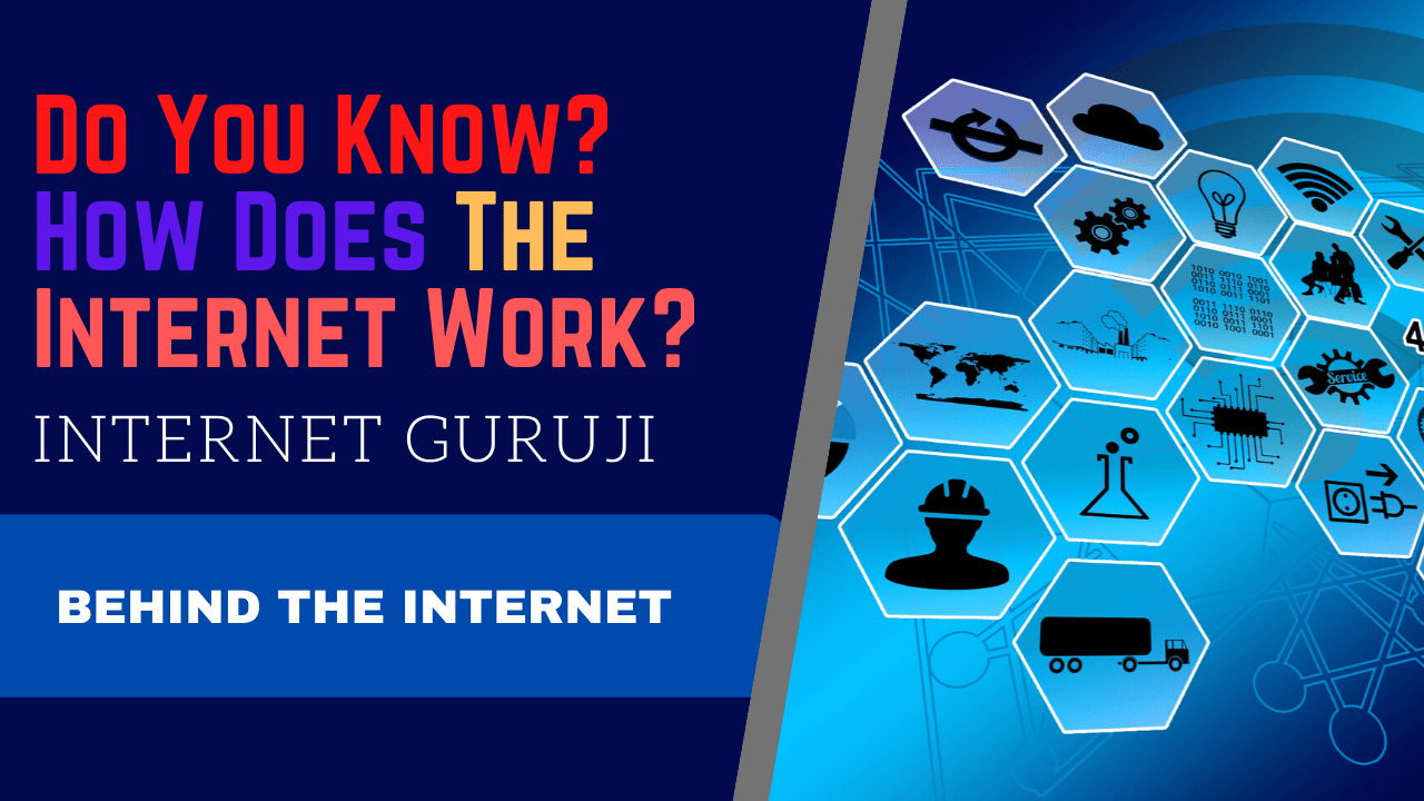Do You Know How Does The Internet Work By Internet Guruji